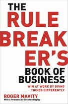 Couverture du livre « The Rule Breaker's Book of Business » de Mavity Roger aux éditions Little Brown Book Group Digital