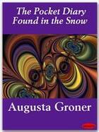 Couverture du livre « The Pocket Diary Found in the Snow » de Augusta Groner aux éditions Ebookslib