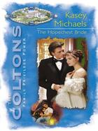 Couverture du livre « The Hopechest Bride (Mills & Boon M&B) » de Kasey Michaels aux éditions Mills & Boon Series