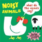 Couverture du livre « Noisy animals what do the animals say? » de Kenji Oikawa aux éditions Laurence King