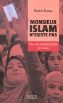 Couverture du livre « Monsieur islam n'existe pas » de Dounia Bouzar aux éditions Hachette Litteratures