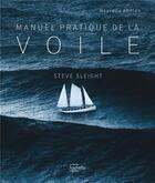 Couverture du livre « Manuel pratique de la voile » de Steve Sleight aux éditions Hachette Pratique