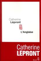 Couverture du livre « L'Anglaise » de Catherine Lepront aux éditions Seuil