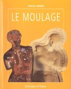 Couverture du livre « Moulage » de Pascal Rosier aux éditions Dessain Et Tolra