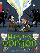 Couverture du livre « Mystère au donjon Tome 2 ; l'enfant sorcier » de Alain Surget et Karine Bernadou aux éditions Pere Castor