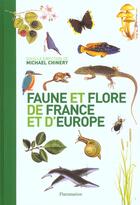 Couverture du livre « Faune Et Flore De France Et D'Europe » de Michael Chinery aux éditions Flammarion