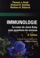 Couverture du livre « Immunologie ; le cours de Janis Kuby avec questions de révision (6e édition) » de Thomas J. Kindt et Richard A. Goldsby et Barbara A. Osborne aux éditions Dunod
