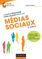 Couverture du livre « Comment développer votre activité grâce aux médias sociaux ; facebook, twitter, viadeo, linkedln et les autres plateformes sociales » de Valerie March aux éditions Dunod