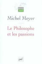 Couverture du livre « Le philosophe et les passions » de Michel Meyer aux éditions Puf