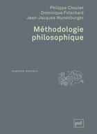 Couverture du livre « Méthodologie philosophique » de Jean-Jacques Wunenburger et Philippe Choulet et Dominique Folscheid aux éditions Puf