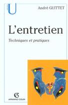 Couverture du livre « L'entretien ; techniques et pratiques (6e édition) » de Andre Guittet aux éditions Armand Colin