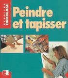 Couverture du livre « Peindre et tapisser » de Ratza aux éditions Eyrolles