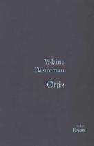 Couverture du livre « Ortiz » de Yolaine Destremau aux éditions Fayard