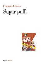 Couverture du livre « Sugar puffs » de François Ceresa aux éditions Fayard