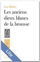 Couverture du livre « Les anciens dieux blancs de la brousse » de Jean Billeter aux éditions Fayard