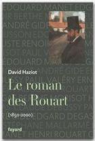 Couverture du livre « Le roman des Rouart (1850-2000) » de David Haziot aux éditions Fayard