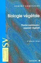 Couverture du livre « Biologie Vegetale : Plantes Superieures T.1 L'Appareil Vegetatif » de Robert Gorenflot aux éditions Elsevier-masson