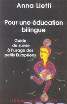 Couverture du livre « Pour une éducation bilingue » de Lietti Anna aux éditions Payot