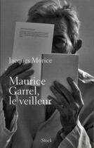Couverture du livre « Maurice Garrel, le veilleur » de Jacques Morice aux éditions Stock