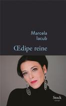 Couverture du livre « Oedipe reine » de Marcela Iacub aux éditions Stock