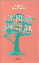 Couverture du livre « Comme un américain » de Karim Dimechkie aux éditions Stock
