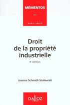 Couverture du livre « Droit De La Propriete Industrielle (4eme Edition) » de Joanna Schmidt-Szalewski aux éditions Dalloz