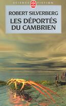 Couverture du livre « Les déportés de Cambrien » de Robert Silverberg aux éditions Le Livre De Poche