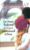 Couverture du livre « Les vraies histoires d'amour commencent à Paris » de Cathy Kelly aux éditions Presses De La Cite