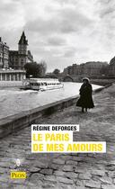 Couverture du livre « Le Paris de mes amours » de Regine Deforges aux éditions Plon