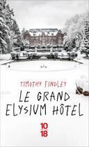 Couverture du livre « Le grand Elysium hôtel » de Timothy Findley aux éditions 10/18