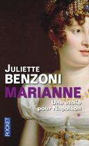 Couverture du livre « Marianne t.1 ; une étoile pour Napoléon » de Juliette Benzoni aux éditions Pocket