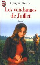 Couverture du livre « Vendanges de juillet (les) » de Francoise Bourdin aux éditions J'ai Lu