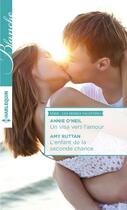 Couverture du livre « Un visa vers l'amour ; l'enfant de la seconde chance » de Annie O'Neil et Amy Ruttan aux éditions Harlequin