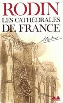 Couverture du livre « Les cathedrales de france » de Auguste Rodin aux éditions Denoel