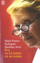 Couverture du livre « Eva ou la justice est un roman » de Marie-France Etchegoin et Matthieu Aron aux éditions J'ai Lu