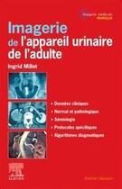 Couverture du livre « Imagerie de l'appareil urinaire de l'adulte » de Ingrid Millet-Cenac aux éditions Elsevier-masson