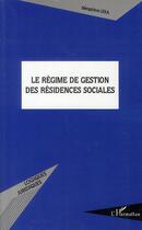 Couverture du livre « Le régime de gestion des résidences sociales » de Seraphine Leka aux éditions L'harmattan