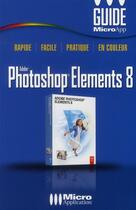 Couverture du livre « Photoshop Elements 8 » de Michel Levy aux éditions Micro Application