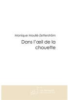 Couverture du livre « Dans l'oeil de la chouette » de Moulle-Zetterstrom-M aux éditions Le Manuscrit