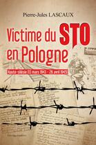 Couverture du livre « Victime du STO en Pologne » de Pierre-Jules Lascaux aux éditions Amalthee