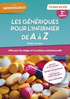 Couverture du livre « Les génériques pour l'infirmier de A à Z : Double classement DCI - Princeps ; Utile pour les stages et la pratique professionnelle (2e édition) » de Elodie Cuvelier aux éditions Vuibert