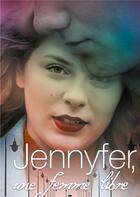 Couverture du livre « Jennyfer ; une femme libre » de Eva Ly aux éditions Books On Demand