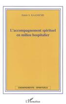 Couverture du livre « L'accompagnement spirituel en milieu hospitalier » de Habib S. Kaaniche aux éditions Editions L'harmattan
