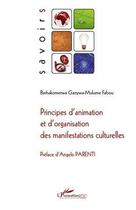 Couverture du livre « Principes d'animation et d'organisation des manifestations culturelles » de Barhakomerwa Ganywa-Mulume Fabou aux éditions Editions L'harmattan