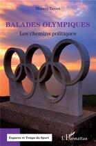 Couverture du livre « Balades olympiques ; les chemins politiques » de Thierry Terret aux éditions L'harmattan