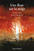 Couverture du livre « Une fleur sur la neige » de Michel Thion et Anne Weurlesse aux éditions Voix D'encre