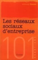 Couverture du livre « 101 questions ; les réseaux sociaux d'entreprise » de Anthony Poncier aux éditions Diateino
