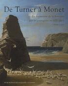 Couverture du livre « De Turner à Monet ; la découverte de la Bretagne par les paysagistes du XIX siècle » de Andre Cariou aux éditions Palantines