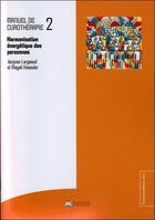 Couverture du livre « Curothérapie t.2 ; harmonisation énergétique des personnes » de Magali Koessler et Jacques Largeaux aux éditions Jmg