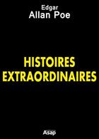 Couverture du livre « Histoires extraordinaires » de Edgar Allan Poe aux éditions Editions Asap